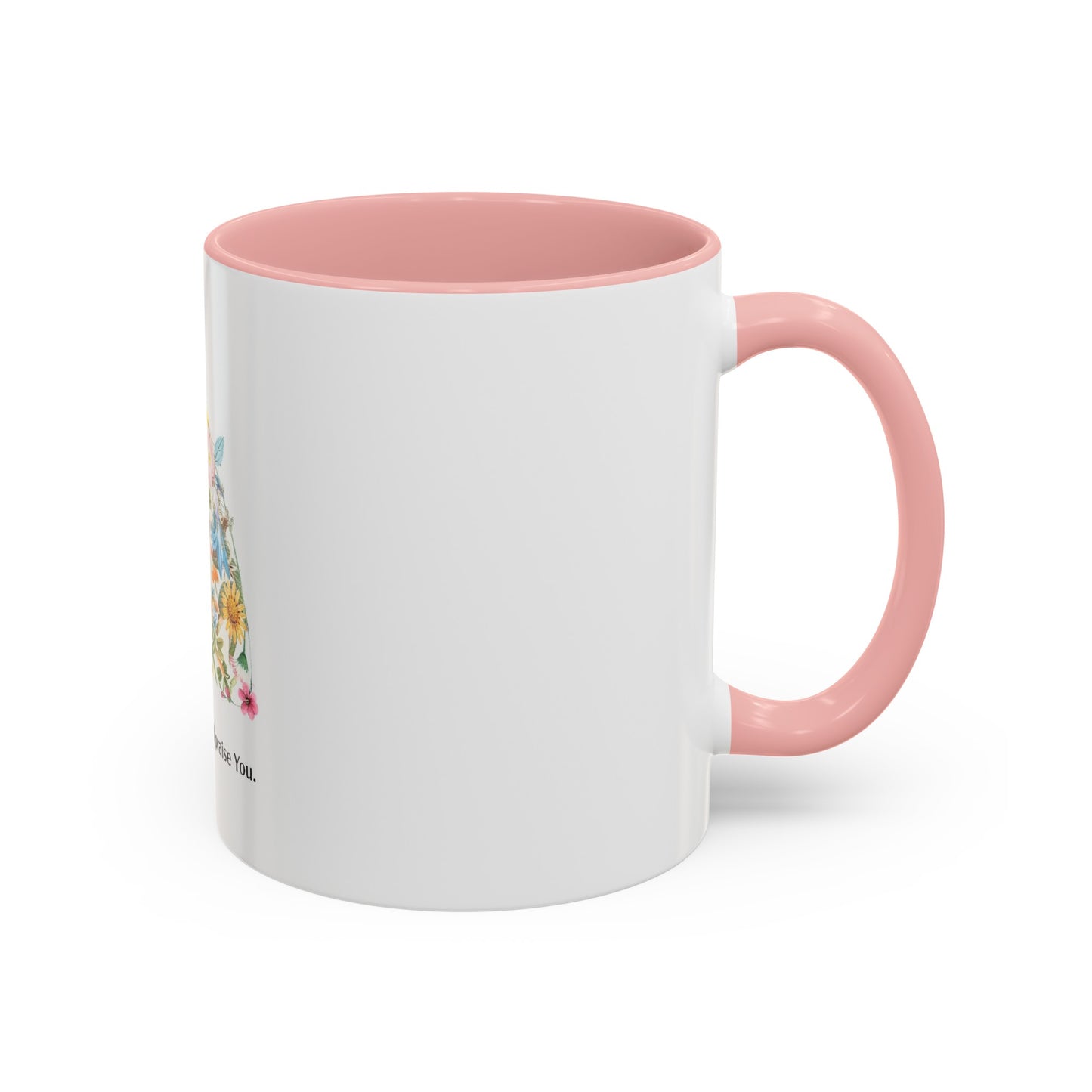 I will praise you Coffee Mug, 11oz